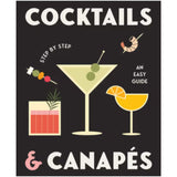 Cocktails & Canapes Step By Step: An Easy Guide