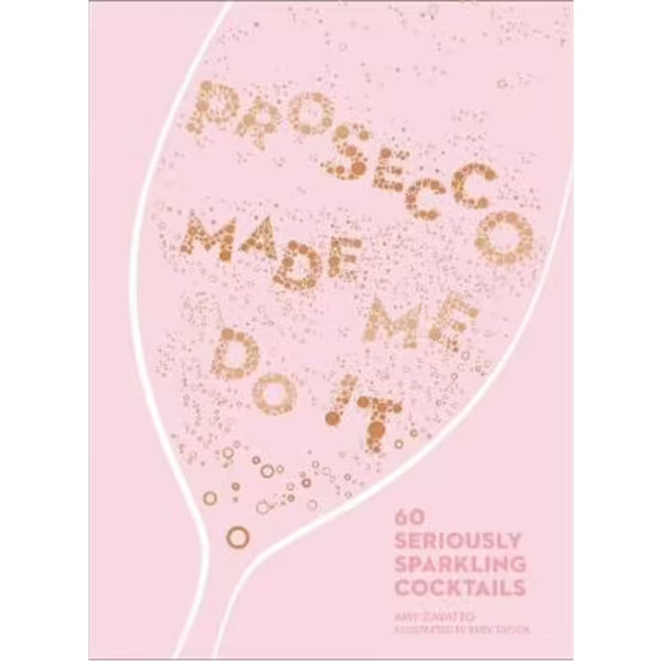 Prosecco Made Me Do It